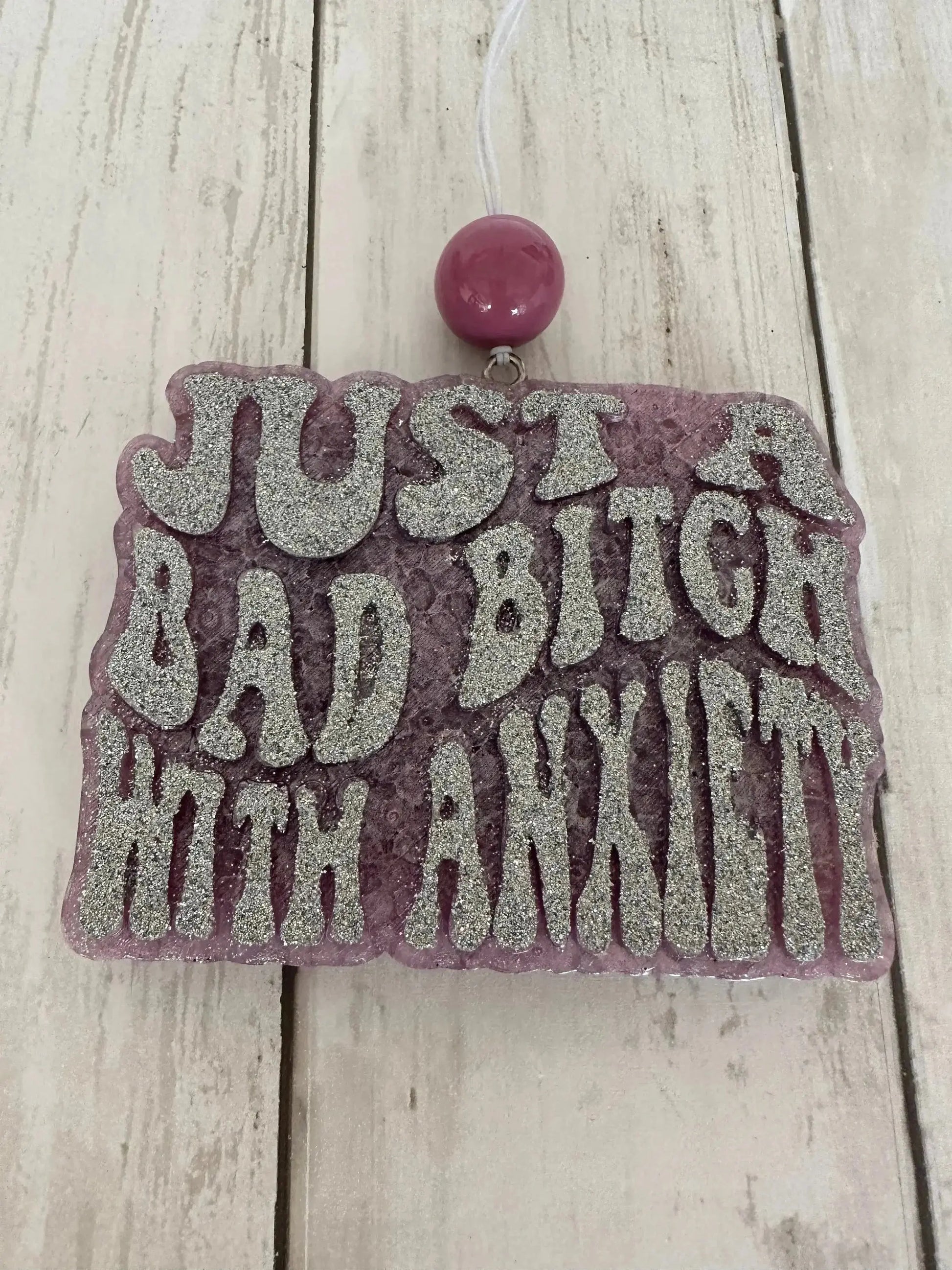 Just a Bad Bitch With Anxiety Custom Freshie Donna Gail's Designs